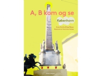 A, B kommer och ser Köpenhamn | Anne-Dorthe Elling Nilsson | Språk: Danska