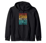 FACTS MATTERS SCIENCE MATTERS EMPATHY MATTERS VOTING MATTERS Zip Hoodie