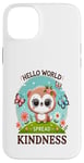 Coque pour iPhone 14 Plus Hello World Diffuse la gentillesse Un message simple qui a un impact important.