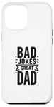 iPhone 12 Pro Max Bad Jokes Great Dad Funny Father Humor Case