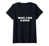 Womens Wait I See a Rock Funny Rockhounding Geology V-Neck T-Shirt