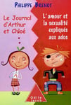 LE JOURNAL D'ARTHUR ET CHLOE L'AMOUR ET LA SEXUALITE EXPLIQUES AUX ADOS (Jeunesse)