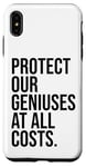 Coque pour iPhone XS Max Protect Our Geniuses Sign Protect the Genius Super Geniuses