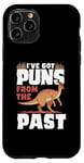 iPhone 11 Pro I've Got Puns From The Past Herbivore Paleontology Case