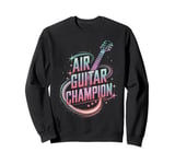 Air Guitar Champion Music Celebration Sweatshirt