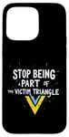 iPhone 15 Pro Max Stop being part of the victim triangle Positive Motivation Case