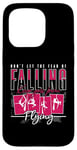 iPhone 15 Pro Don't Let The Fear Of Falling Keep You Aerial Hoop Aerialist Case