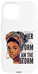 iPhone 15 I Am The Storm - Black History Month - Messy Bun Girl Case