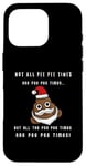 iPhone 16 Pro Not all pee pee times are poo poo times. Chritsmas slogan Case