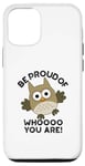 Coque pour iPhone 12/12 Pro Sois fier de qui tu es Funny Owl Pun