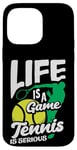 Coque pour iPhone 14 Pro Max La vie est un jeu Le tennis est une passion sérieuse