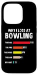 Coque pour iPhone 14 Pro Bowling - Why I Lose At Bowling - Bowler - Bowling assorti