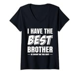 Womens Funny I Have the Best Brother He Bought Me This Shirt V-Neck T-Shirt