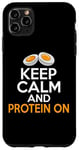 iPhone 11 Pro Max Keep Calm and Protein On Weight Lifting Case