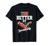 Game Day Football Season You Better Hit Somebody T-Shirt