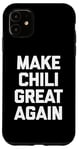 Coque pour iPhone 11 Funny Food Chili T-shirt avec inscription « Make Chili Great Again »