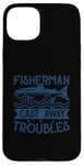 iPhone 15 Plus Fisherman Cast Away Troubles Case