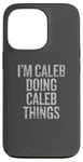 iPhone 13 Pro I'm Caleb Doing Caleb Things Funny Vintage Case