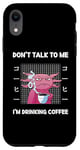 Coque pour iPhone XR Axolotl Don't Talk To Me I'm Drinking Coffee Style japonais