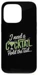 iPhone 13 Pro I Need A Cocktail Hold The Tail Mixed Drink Shot Alcohol Bar Case