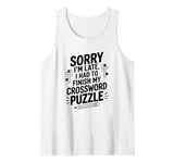 I Had To Finish My Crossword Puzzle, Word Puzzle Tank Top