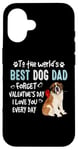 iPhone 16 St Bernard Best Dog Dad Valentines Day Funny Puppy Case