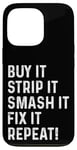 iPhone 13 Pro Buy It Strip It Smash It Fix It Repeat Demolition Derby Case