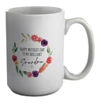 Happy Mother's Day To My Brilliant Grandma White 15oz Large Mug Cup