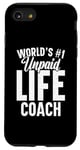 iPhone SE (2020) / 7 / 8 Unpaid life coach no. 1 in the world, Funny Advice Giver Case