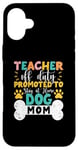 Coque pour iPhone 16 Plus Enseignant hors service promu pour rester à la maison chien maman enseignants