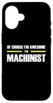 iPhone 16 "The Original Awesome" Machinist Case