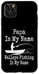 Coque pour iPhone 11 Pro Max Funny Papa Is My Name Walleye Fishing Is My Game Fish Humour