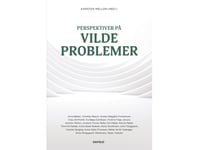 Perspektiver På Vilde Problemer | Anna Ballan, Christian Bason, Anders Bøggild Christensen, Claus Elmholdt, Ina Bøge Eskildsen, Kirstine Føge Jensen, Karsten Mellon (Red.), Andreas Fricke Møller, Eik Møller, Karina Møller, Trine Kiil Naldal, Anne Sk