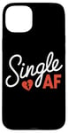 iPhone 15 Plus Funny Anti-Valentines Day Date Humor Single AF Case