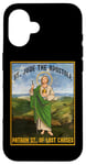 iPhone 16 Saint Jude the apostle, patron saint of lost causes Case