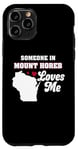 iPhone 11 Pro Someone in Mount Horeb Loves Me Wisconsin Funny WI Humor Case