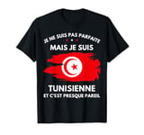 Tunisie je ne suis pas parfaite mais je suis Tunisienne T-Shirt