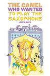 The Camel Who Wanted to Play the Saxophone