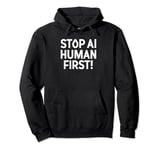 Stop AI Human First Pullover Hoodie