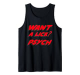 Want a lick? Psych Tank Top