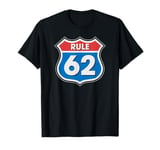 Rule 62 Sober AA Pro Sobriety 12 Step Recovery Route 62 T-Shirt