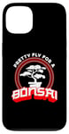 iPhone 13 Pretty Fly For A Bonsai Japanese Culture Gardener Bonsai Art Case