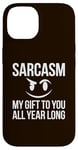 iPhone 14 Sarcasm My Gift to You All Year Long Sarcastic Face Reaction Case