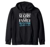 Only the brave marry into this Family Brother in Law Zip Hoodie