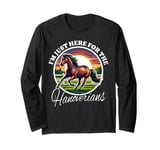 Hanoverian I'm Just Here For Hanoverian Long Sleeve T-Shirt