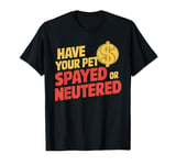 Retro Have Your Pet Spayed or Neutered Right Game Show T-Shirt