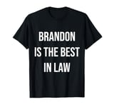 Brandon Is The Best In Law T-Shirt