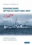 Fighting Ships of the U.S. Navy 18832019  Volume 4, Part 1  Torpedo Boats and Destroyers