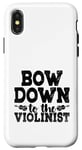 Coque pour iPhone X/XS Bow Down To The Violonist Musicien Violoniste