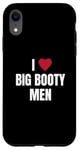 iPhone XR funny i (heart) love big booty men quote Case